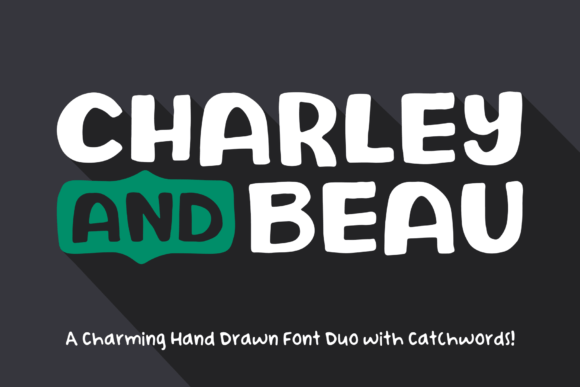 Charley and Beau: A Font for Creative Makers